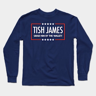 Tish James - Grab Him By THe Wallet (blue) Long Sleeve T-Shirt